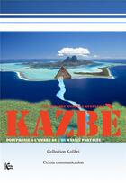 Couverture du livre « Kazbe - polyphonie a l'ombre de l'humanite partagee? » de Apollinaire A K. aux éditions Ccinia