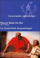 Couverture du livre « La fraternité maçonnique » de Marcel Bolle De Bal aux éditions Edimaf