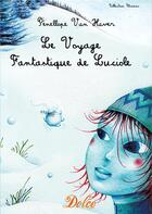 Couverture du livre « Le voyage fantastique de Luciole » de Penellope Van Haver aux éditions Dolce Group