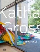 Couverture du livre « Katharina grosse: it wasn't us » de Kittelmann Udo/Knaps aux éditions Hatje Cantz