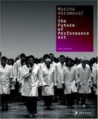 Couverture du livre « Marina abramovic and the future of performance art » de Orrell Paula aux éditions Prestel