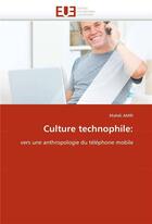 Couverture du livre « Culture technophile: » de Amri-M aux éditions Editions Universitaires Europeennes