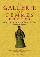 Couverture du livre « La gallerie des femmes fortes » de Pierre Le Moyne aux éditions Maxtor