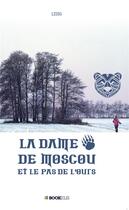 Couverture du livre « La dame de Moscou et le pas de l'ours » de Lzieg aux éditions Bookelis