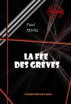 Couverture du livre « La fée des grèves » de Paul Feval aux éditions Ink Book