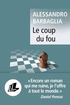 Couverture du livre « Le coup du fou » de Alessandro Barbaglia aux éditions Liana Levi