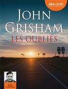Couverture du livre « Les oublies - livre audio 2 cd mp3 » de John Grisham aux éditions Audiolib
