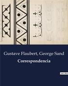 Couverture du livre « Correspondencia » de Sand/Flaubert aux éditions Culturea