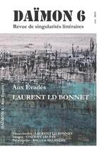Couverture du livre « Daïmon t.6 : aux évadés » de Laurent Ld Bonnet aux éditions Les Defricheurs