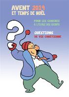 Couverture du livre « Avent 2019 et temps de Noël pour les cancres à l'école des saints ; questions de vie chrétienne » de Max Huot De Longchamp aux éditions Paroisse Et Famille