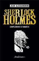 Couverture du livre « Sherlock Holmes : compléments d'enquête » de Jean Alessandrini aux éditions Andersen +