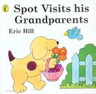 Couverture du livre « Spot Visits His Grandparents » de Eric Hill aux éditions Children Pbs