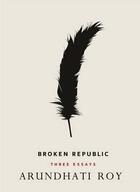 Couverture du livre « Broken Republic » de Arundhati Roy aux éditions Hamish Hamilton