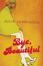 Couverture du livre « Bye Beautiful » de Lawrinson Julia aux éditions Penguin Books Ltd Digital