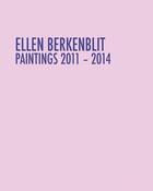 Couverture du livre « Paintings 2011-2014 » de Ellen Berkenblit aux éditions Dap Artbook