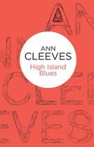 Couverture du livre « High Island Blues » de Ann Cleeves aux éditions Pan Macmillan