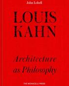 Couverture du livre « Louis kahn architecture as philosophy » de Lobell John aux éditions Random House Us