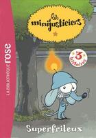 Couverture du livre « Les Minijusticiers Tome 7 : Superfrileux » de Fabrice Ravier et Vincent Costi aux éditions Hachette Jeunesse