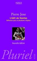 Couverture du livre « L'Edit De Nantes ; Reflexions Pour Un Pluralisme Religieux » de Pierre Joxe aux éditions Pluriel