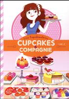 Couverture du livre « Cupcakes et compagnie t.2 ; la vie, c'est pas tous les jours du gâteau » de Lisa Papademetriou aux éditions Le Livre De Poche Jeunesse