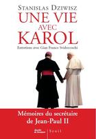 Couverture du livre « Une vie avec karol ; entretiens avec gian franco svidercoschi » de Stanislas Dziwisz aux éditions Desclee De Brouwer