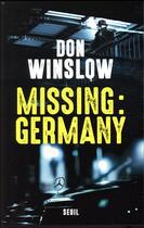 Couverture du livre « Missing : Germany » de Don Winslow aux éditions Seuil