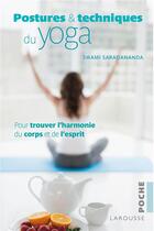 Couverture du livre « Postures et techniques du yoga ; pour trouver l'harmonie du corps et de l'esprit » de Swani Saradananda aux éditions Larousse