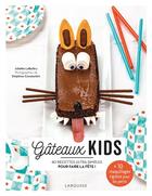 Couverture du livre « Gâteaux kids : 40 recettes ultra-simples pour un effet wahou ! » de Juliette Lalbaltry et Delphine Constantini aux éditions Larousse