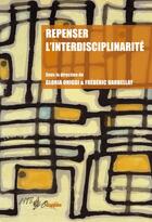 Couverture du livre « Repenser l'interdisciplinarité » de Origgi G/Darbellay F aux éditions Honore Champion