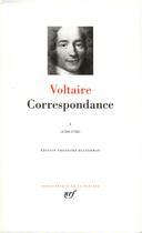 Couverture du livre « Correspondance Tome 1 ; décembre 1704 - décembre 1738 1 » de Voltaire aux éditions Gallimard