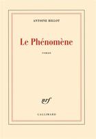 Couverture du livre « Le phénomène » de Antoine Billot aux éditions Gallimard