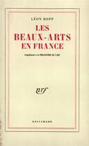 Couverture du livre « Les beaux-arts en france - complement a la philosophie de l'art » de Leon Bopp aux éditions Gallimard