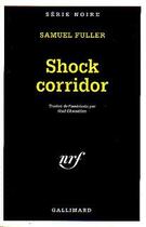 Couverture du livre « Shock corridor » de Samuel Fuller aux éditions Gallimard