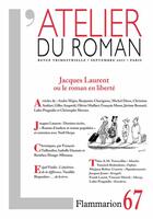 Couverture du livre « REVUE L'ATELIER DU ROMAN N.67 ; Jacques Laurent ou le roman en liberté » de Revue L'Atelier Du Roman aux éditions Flammarion