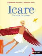 Couverture du livre « Icare, comme un oiseau » de Sebastien Pelon et Clementine Beauvais aux éditions Nathan