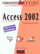 Couverture du livre « Access 2002 ; Notions De Base » de Renaud Alaguillaume aux éditions Dunod