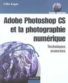 Couverture du livre « Adobe Photoshop Cs Et La Photographie Numerique ; Techniques Avancees » de Gilles Kagan aux éditions Dunod