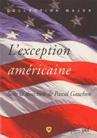 Couverture du livre « L'exception américaine » de Pascal Gauchon aux éditions Belin Education