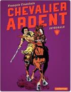 Couverture du livre « Chevalier ardent, intégrale t.2 » de Francois Craenhals aux éditions Casterman