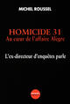 Couverture du livre « Homicide 31 ; au coeur de l'affaire alegre ; l'ex-directeur d'enquetes parle » de Roussel Michel aux éditions Denoel