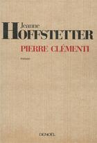 Couverture du livre « Pierre clémenti » de Jeanne Hoffstetter aux éditions Denoel