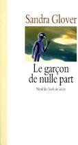 Couverture du livre « Garcon de nulle part (le) » de Glover Sandra / Dayr aux éditions Ecole Des Loisirs