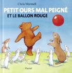 Couverture du livre « Petit ours mal peigné et le ballon rouge » de Chris Wormell aux éditions Ecole Des Loisirs
