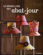 Couverture du livre « Le grand livre des abat jours » de Mokette/Vanelli aux éditions Fleurus