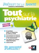 Couverture du livre « Tout sur la psychiatrie - infirmier -IFSI - DEI - révision » de Kamel Abbadi et Anne Chassagnoux et Jean-Yves Gaye aux éditions Foucher