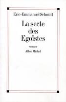 Couverture du livre « La Secte des égoïstes » de Éric-Emmanuel Schmitt aux éditions Albin Michel