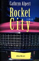 Couverture du livre « Rocket City » de Cathryn Alpert aux éditions Albin Michel