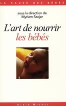 Couverture du livre « L'art de nourrir les bébés » de Szejer-M aux éditions Albin Michel