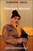 Couverture du livre « Théodore Monod » de Isabelle Jarry aux éditions Payot