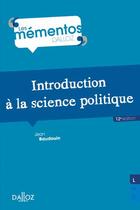 Couverture du livre « Introduction à la science politique (12e édition) » de Jean Baudouin aux éditions Dalloz